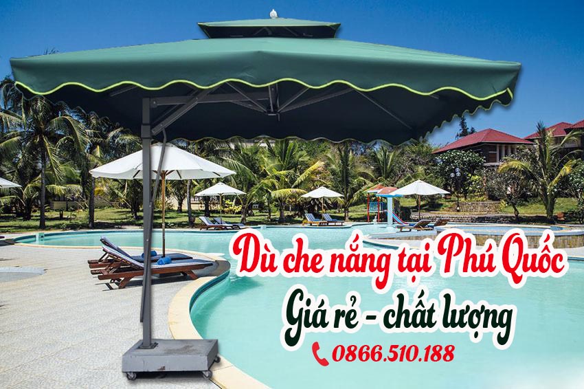Nơi bán dù che nắng tại Phú Quốc uy tín giá rẻ. 13 Dù che nắng tại Phú Quốc