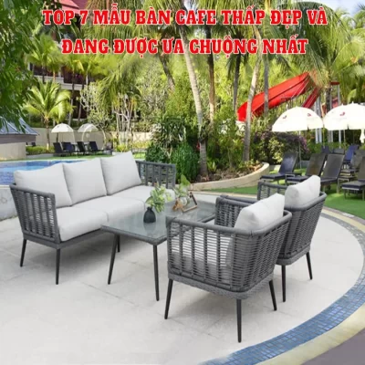 Top 7 mẫu bàn cafe thấp đẹp và đang được ưa chuộng nhất [timect]