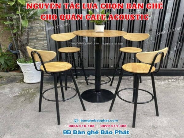 Nguyên tắc lựa chọn bàn ghế cho quán cafe Acoustic