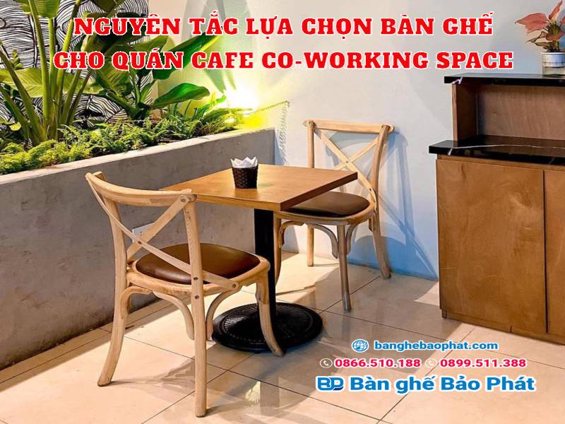 Nguyên tắc lựa chọn bàn ghế cho quán cafe Co-Working Space 6 Nguyên tắc lựa chọn bàn ghế cho quán cafe Co-Working Space
