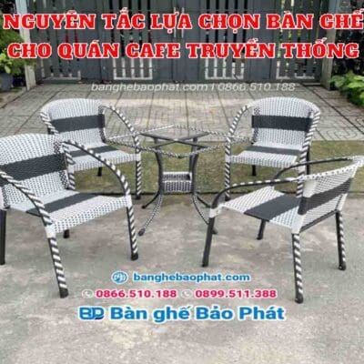 Nguyên tắc lựa chọn bàn ghế cho quán cafe truyền thống