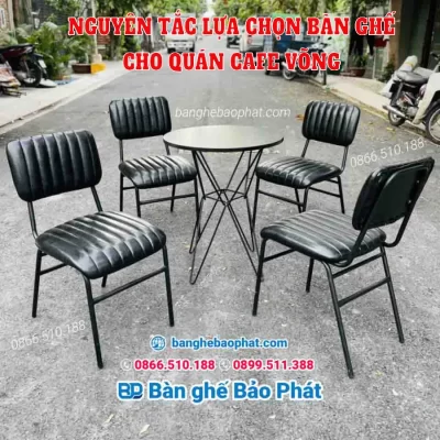 Nguyên tắc lựa chọn bàn ghế cho quán cafe võng