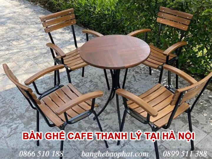 Thanh lý bàn ghế quán cafe tại Hà Nội Mới đến 99%