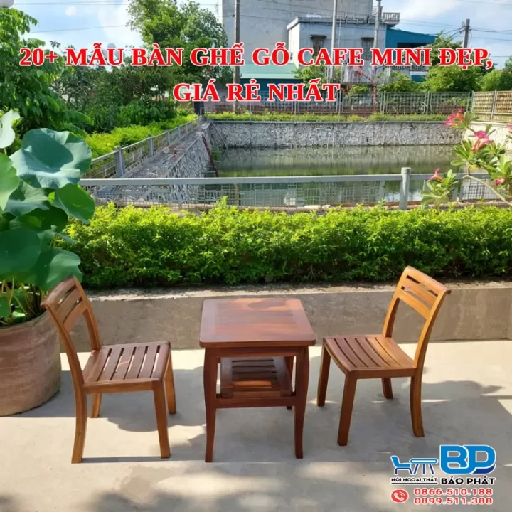 20+ mẫu bàn ghế gỗ cafe mini đẹp, giá rẻ nhất [timect]