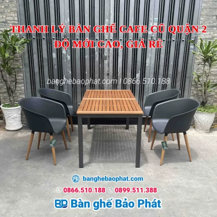 Thanh lý bàn ghế cafe cũ Quận 2 độ mới cao, giá rẻ