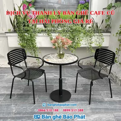 Dịch vụ thanh lý bàn ghế cafe cũ tại Hải Phòng giá rẻ