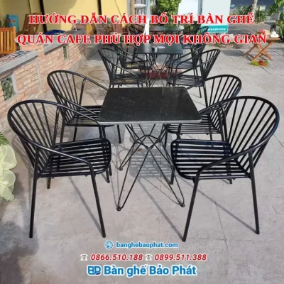 Hướng dẫn cách bố trí bàn ghế quán cafe phù hợp mọi không gian