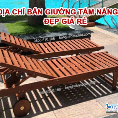 Địa chỉ bán giường tắm nắng gỗ đẹp giá rẻ