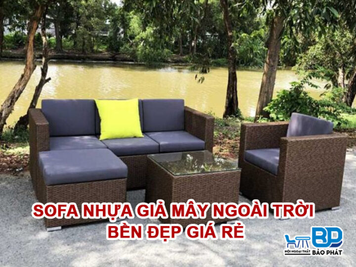 Sofa Nhựa Giả Mây Ngoài Trời Bền Đẹp Giá Rẻ