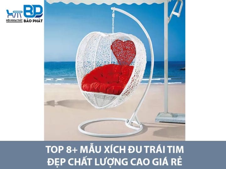Top 8+ mẫu xích đu trái tim đẹp chất lượng cao giá rẻ 