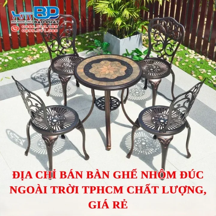 Địa chỉ bán bàn ghế nhôm đúc ngoài trời TPHCM chất lượng, giá rẻ