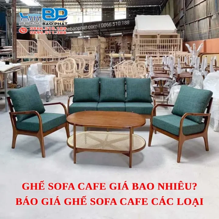Ghế sofa cafe giá bao nhiêu? Báo giá ghế sofa cafe các loại mới nhất