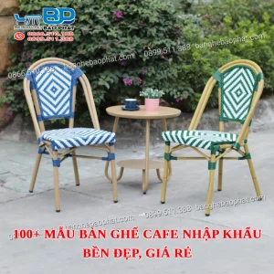 100+ mẫu bàn ghế cafe nhập khẩu bền đẹp, giá rẻ