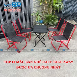 Top 10 mẫu bàn ghế cafe take away được ưa chuộng nhất [timect]