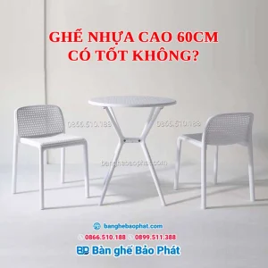 Ghế nhựa cao 60cm có tốt không?