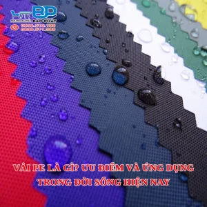 Vải PE là gì? Ưu điểm và ứng dụng trong đời sống hiện nay