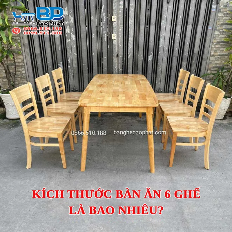Kích Thước Bàn Ăn 6 Ghế Tiêu Chuẩn Là Bao Nhiêu? 7 Kích thước bàn ăn 6 ghế là bao nhiêu?