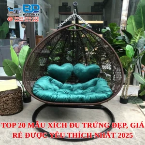 Top 20 mẫu xích đu trứng đẹp, giá rẻ được yêu thích nhất 2025