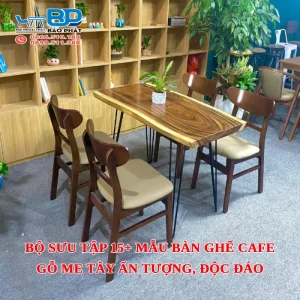 Bộ sưu tập 15+ mẫu bàn ghế cafe gỗ me tây ấn tượng, độc đáo