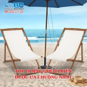 Top 10 mẫu ghế đi biển được ưa chuộng nhất [timect]
