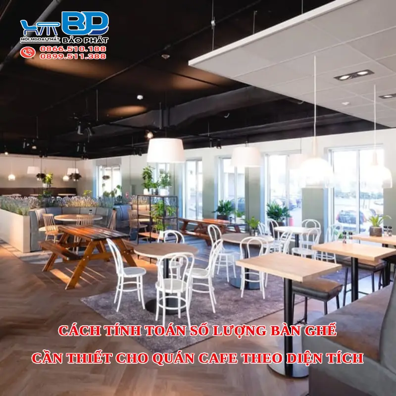 Cách Tính Toán Số Lượng Bàn Ghế Cần Thiết Cho Quán Cafe Theo Diện Tích 6 Cách tính toán số lượng bàn ghế cần thiết cho quán cafe theo diện tích