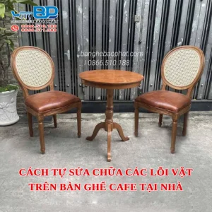 Cách tự sửa chữa các lỗi vặt trên bàn ghế cafe tại nhà