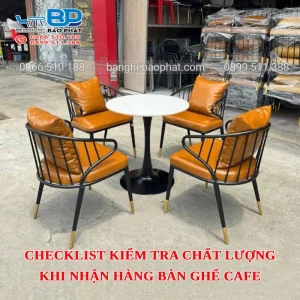 Checklist kiểm tra chất lượng khi nhận hàng bàn ghế cafe