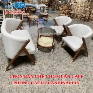 Chọn bàn ghế cho quán cafe phong cách Scandinavian