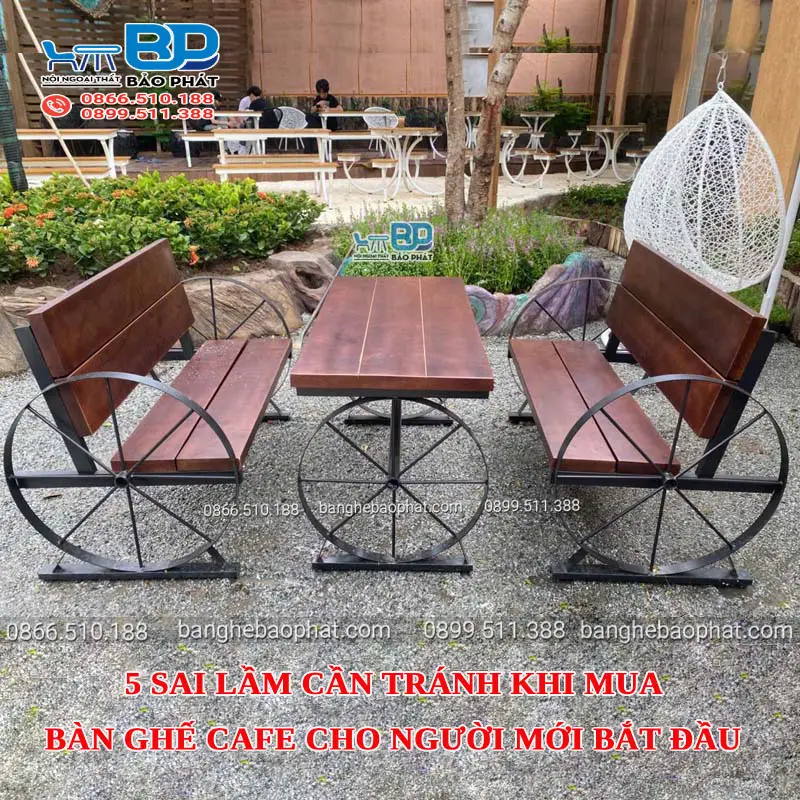 5 Sai Lầm Cần Tránh Khi Mua Bàn Ghế Cafe Cho Người Mới Bắt Đầu 6 5 sai lầm cần tránh khi mua bàn ghế cafe cho người mới bắt đầu