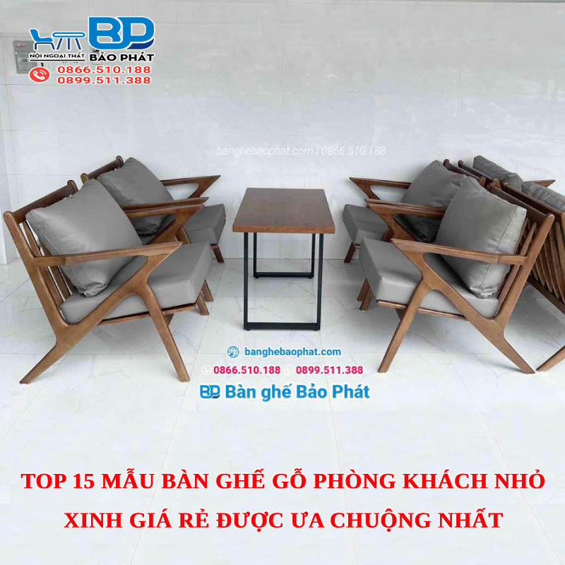 Top 15 mẫu bàn ghế gỗ phòng khách nhỏ xinh giá rẻ được ưa chuộng nhất [timect]