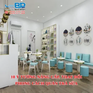 10 Ý tưởng nâng cấp, thay đổi phong cách quán trà sữa