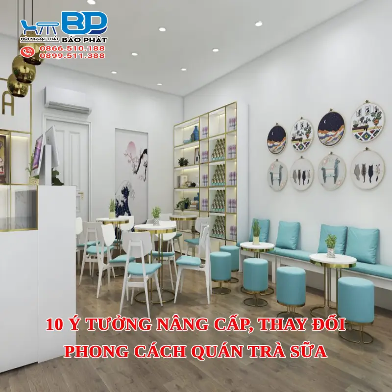 10 Ý tưởng nâng cấp, thay đổi phong cách quán trà sữa