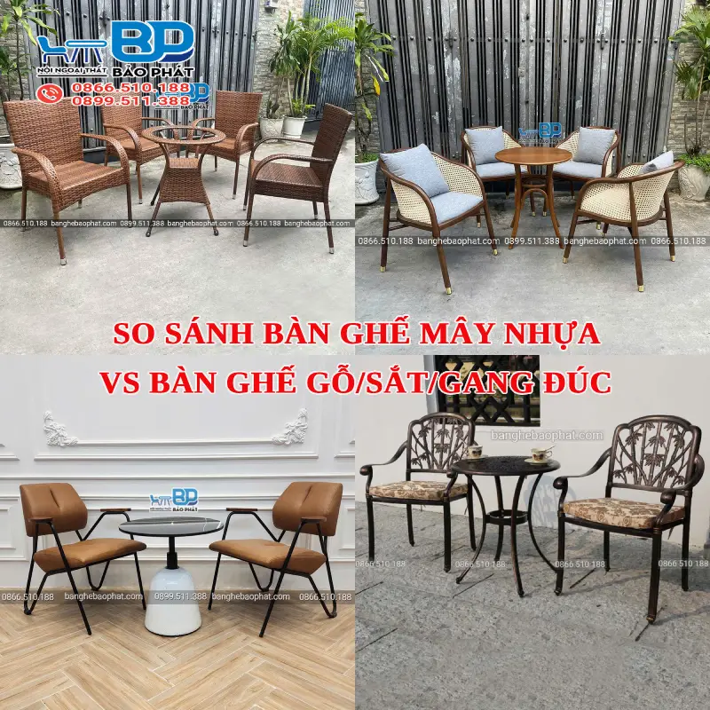 So sánh bàn ghế mây nhựa vs bàn ghế gỗ/sắt/gang đúc. Tại sao nên chọn mây nhựa cho không gian ngoài trời?