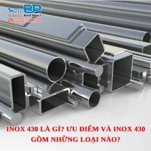 Inox 430 là gì? Ưu điểm và inox 430 gồm những loại nào?
