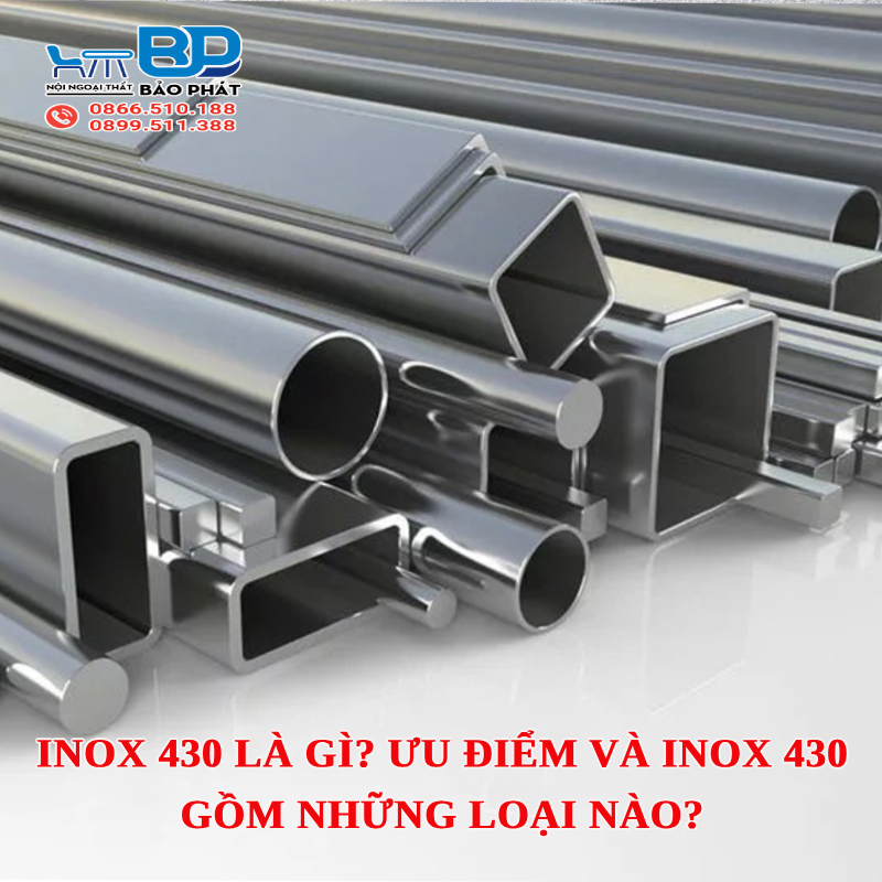 Inox 430 là gì? Ưu điểm và inox 430 gồm những loại nào?