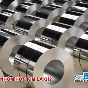 Nhôm hợp kim là gì?