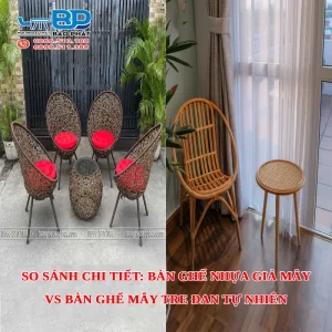 So sánh chi tiết: Bàn ghế nhựa giả mây vs Bàn ghế mây tre đan tự nhiên