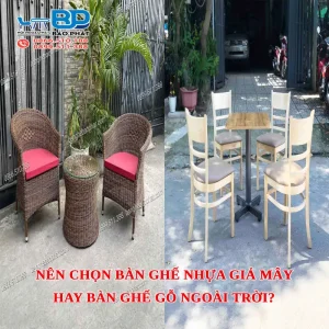 Nên chọn bàn ghế nhựa giả mây hay bàn ghế gỗ ngoài trời?