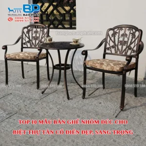 Top 10 mẫu bàn ghế nhôm đúc cho biệt thự tân cổ điển đẹp, sang trọng
