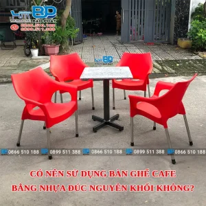 Có nên sử dụng bàn ghế cafe bằng nhựa đúc nguyên khối không?
