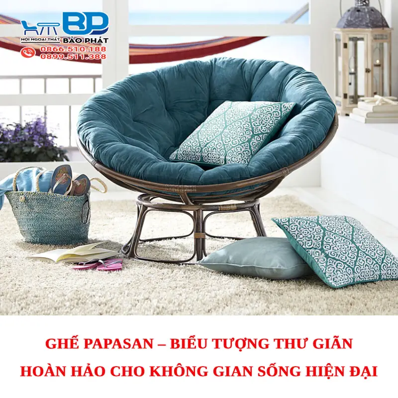Ghế Papasan – Biểu tượng thư giãn hoàn hảo cho không gian sống hiện đại