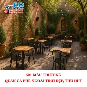 50+ Mẫu thiết kế quán cà phê ngoài trời đẹp, thu hút