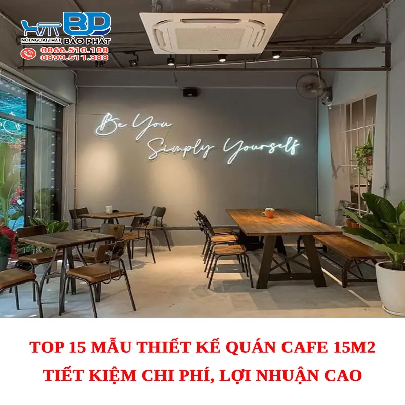 Top 15 mẫu thiết kế quán cafe 15m2 tiết kiệm chi phí, lợi nhuận cao