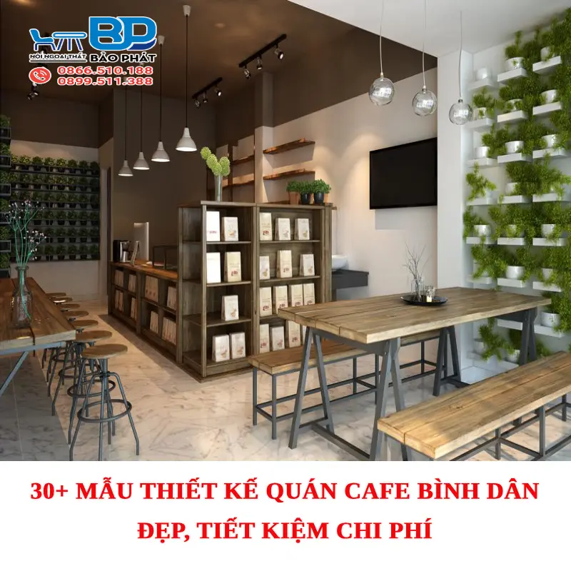 30+ mẫu thiết kế quán cafe bình dân đẹp, tiết kiệm chi phí