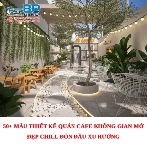 50+ mẫu thiết kế quán cafe không gian mở đẹp chill đón đầu xu hướng [timect]