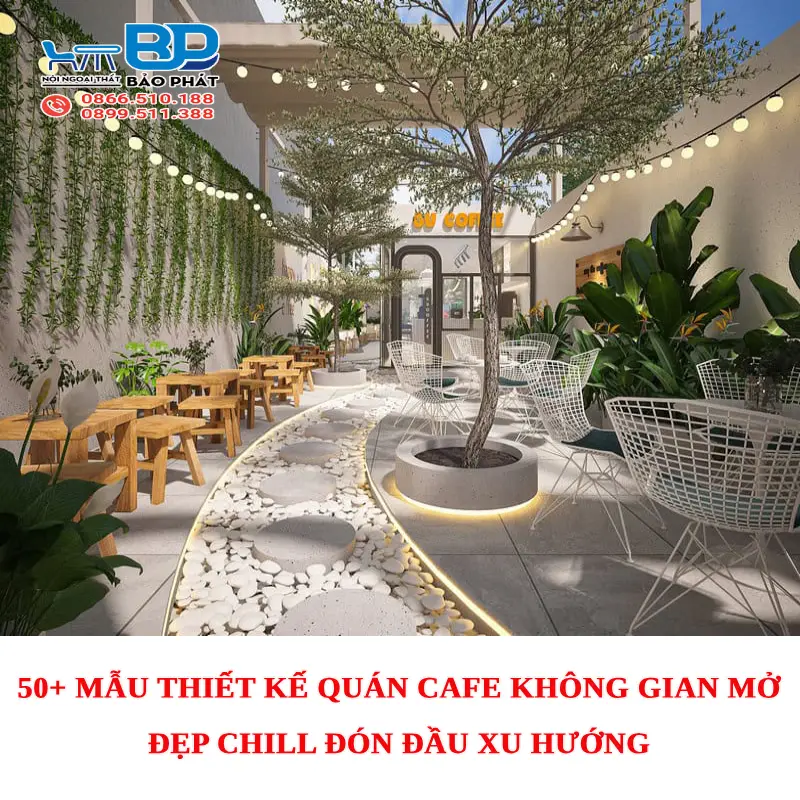 50+ mẫu thiết kế quán cafe không gian mở đẹp chill đón đầu xu hướng [timect]