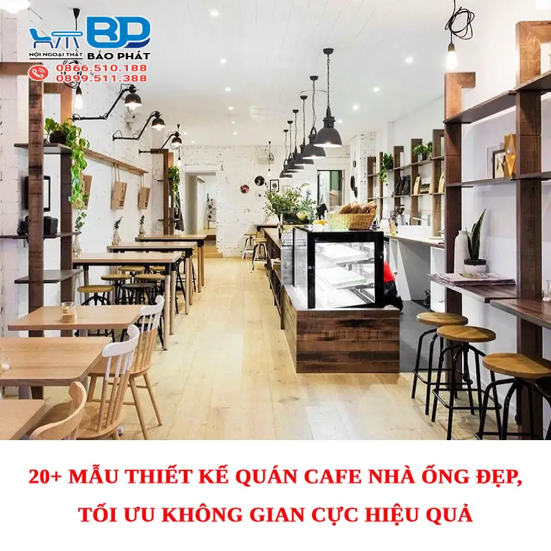 20+ mẫu thiết kế quán cafe nhà ống đẹp, tối ưu không gian cực hiệu quả