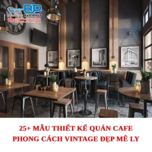 25+ mẫu thiết kế quán cafe phong cách vintage đẹp mê ly