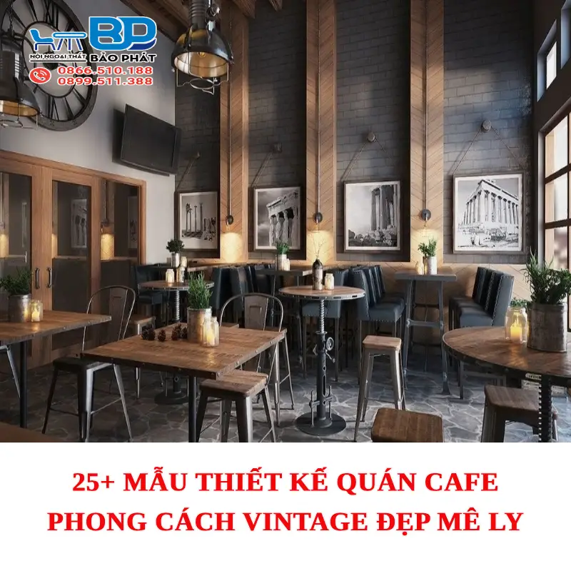 25+ mẫu thiết kế quán cafe phong cách vintage đẹp mê ly
