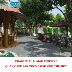 Khám phá 15+ mẫu thiết kế quán cafe sân vườn 200m2 đẹp, thu hút